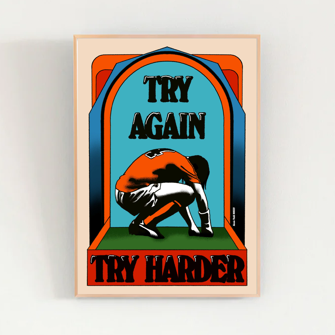 TRY AGAIN TRY HARDER