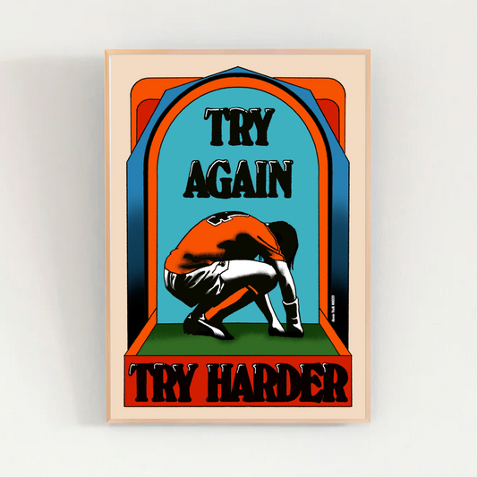 TRY AGAIN TRY HARDER